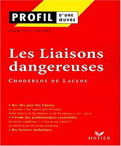 Imagen de archivo de Profil - Choderlos de Laclos : Les Liaisons dangereuses: Analyse litt raire de l'oeuvre a la venta por HPB-Red