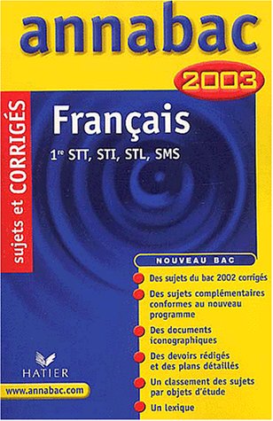Beispielbild fr Annabac 2003 : Franais : 1re Sries technologiques, STT, STI, STL, SMS - Sujets et corrigs zum Verkauf von Ammareal
