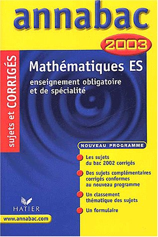 Imagen de archivo de Mathmatiques : Baccalaurat ES - Enseignement obligatoire et de spcialit, sujets et corrigs 2003 a la venta por Ammareal