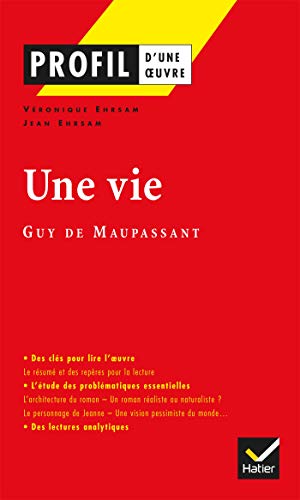 Stock image for Profil littrature, profil d'une oeuvre : Maupassant : Une vie for sale by Librairie Th  la page