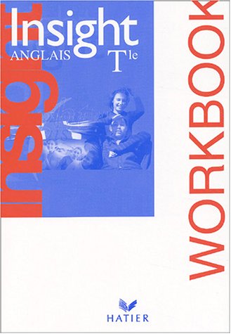 Stock image for Insight Anglais Terminale : Workbook (Cahier d'activits) for sale by Ammareal