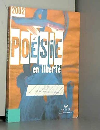 Imagen de archivo de Poesie en liberte 2002 : concours de poesie des lyceens, via internet a la venta por medimops