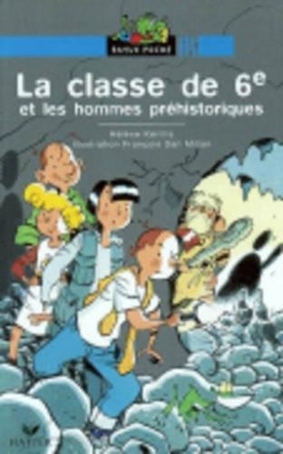 Beispielbild fr La Classe de 6e et les Hommes prhistoriques zum Verkauf von medimops