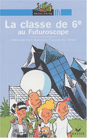 Beispielbild fr La Classe de 6e au futuroscope zum Verkauf von medimops