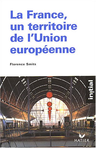 Beispielbild fr La France, un territoire de l'Union europenne zum Verkauf von Ammareal