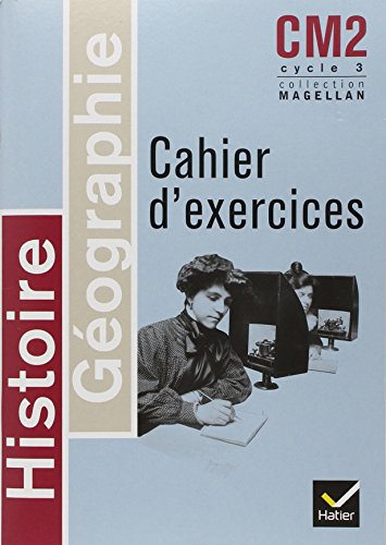 Magellan - Histoire-GÃ©ographie CM2, Cahier d'exercices (9782218746376) by Martinetti, FranÃ§oise; Le Callennec, Sophie; Rolinet, Laurence; Bartoli, Jacques; Cottet, Olivier; Ranaivonasy, Claude
