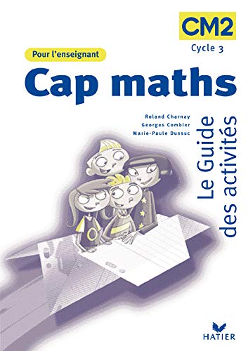 Imagen de archivo de Cap maths : Le guide des activits CM2, Livre de l'enseignant a la venta por Ammareal