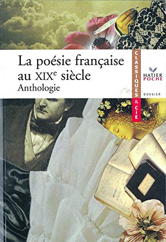 9782218747601: La posie franaise au XIXe sicle: Anthologie