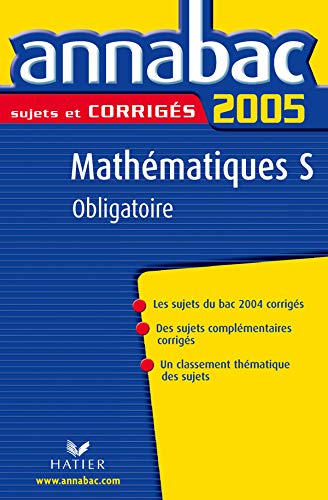 Beispielbild fr Annabac 2005 Mathmatiques Tle S enseignement obligatoire Sujets Corrigs zum Verkauf von Ammareal