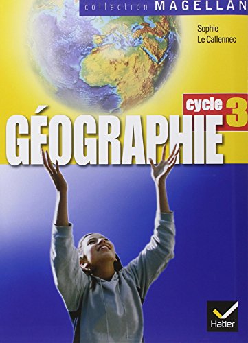 9782218749452: Magellan Gographie cycle 3 d. 2005 - Manuel de l'lve