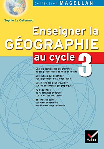 Magellan Enseigner la gÃ©ographie au cycle 3 Ã©d. 2005 - Guide de l'enseignant (9782218749469) by Ranaivonasy, Claude; Cottet, Olivier; Bartoli, Jacques; Rolinet, Laurence; Martinetti, FranÃ§oise