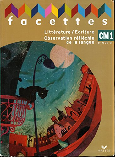 Stock image for Facettes CM1 : Littrature/Ecriture Observation rflchie de la langue for sale by Ammareal
