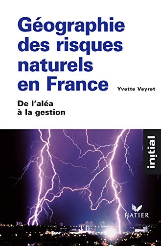 Beispielbild fr Gographie des risques naturels en France : De l'ala  la gestion zum Verkauf von Ammareal