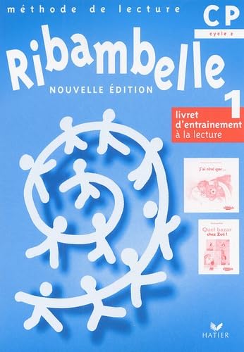 Beispielbild fr Ribambelle CP - Livret d'entranement  la lecture, srie bleue nouvelle dition (non vendu seul): ed 2005 Compose le 9612573 zum Verkauf von Ammareal