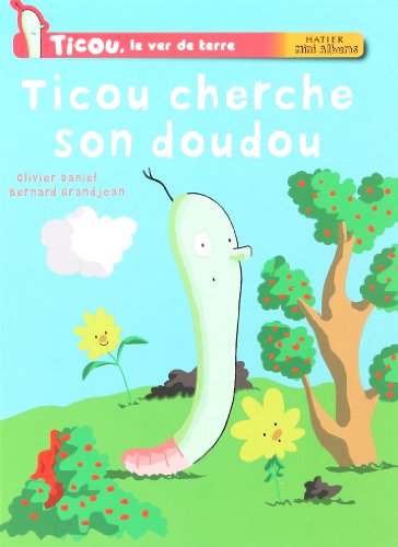 Beispielbild fr Ticou, Le Ver De Terre. Ticou Cherche Son Doudou zum Verkauf von RECYCLIVRE