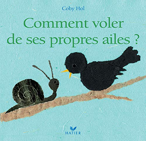 Stock image for Comment voler de ses propres ailes for sale by Ammareal
