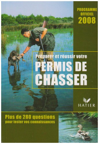 Stock image for Pr parer et r ussir votre permis de chasser: Programme officiel 2008 for sale by AwesomeBooks