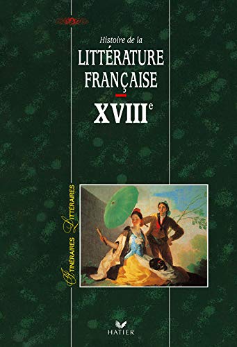 Stock image for Histoire de la littrature franaise XVIIIe Siecle for sale by Tamery