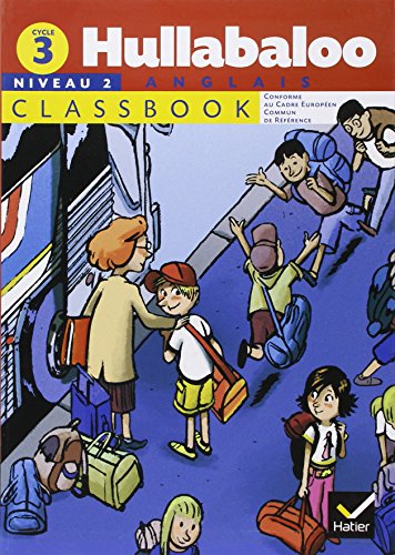 Stock image for Hullabaloo - Anglais Cycle 3 Niveau 2, Classbook for sale by Ammareal