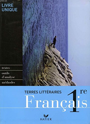 Beispielbild fr Franais 1re, Livre Unique : Textes, Outils D'analyse, Mthodes zum Verkauf von RECYCLIVRE