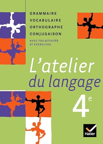 Beispielbild fr L'atelier du langage 4e : Grammaire Vocabulaire Orthographe Conjugaison zum Verkauf von Ammareal