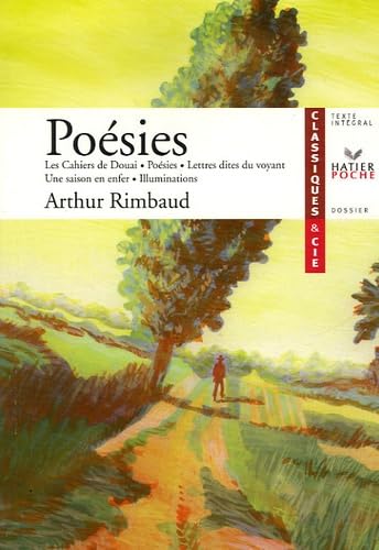 Imagen de archivo de Posies : Les Cahiers de Douai (1870), Posies (1870-1872), Lettres dites du voyant (1871), Une saison en enfer (1873), Illuminations (1886-1895) a la venta por medimops