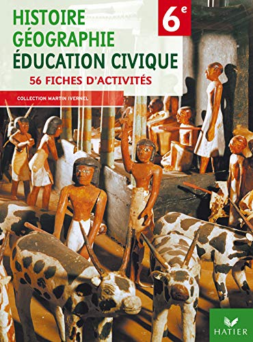 Beispielbild fr Histoire Gographie Education civique 6e : 56 fiches d'activits zum Verkauf von medimops