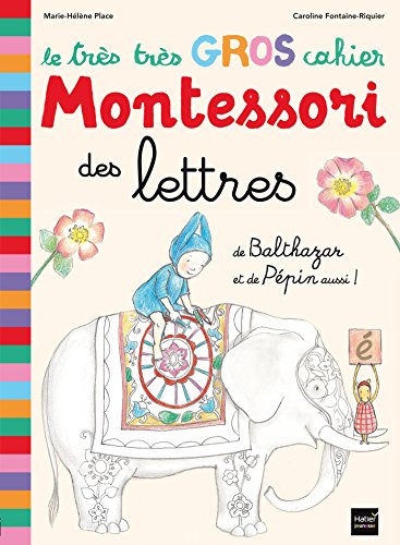 Beispielbild fr Le trs trs gros cahier Montessori des lettres : De Balthazar et de Ppin aussi ! zum Verkauf von medimops