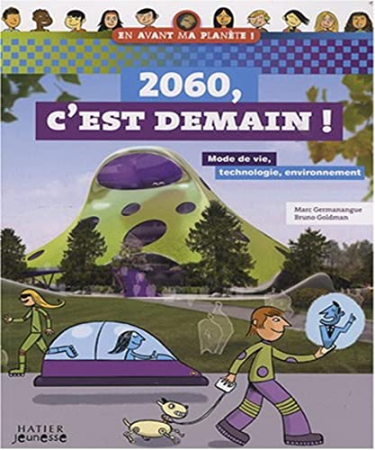 9782218928642: 2060, C'est demain !: Mode de vie, technologie, environnement