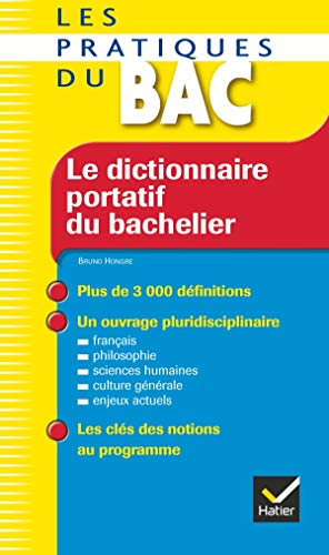 9782218930829: Le dictionnaire portatif du bachelier - Les Pratiques du Bac: De la seconde  l'universit