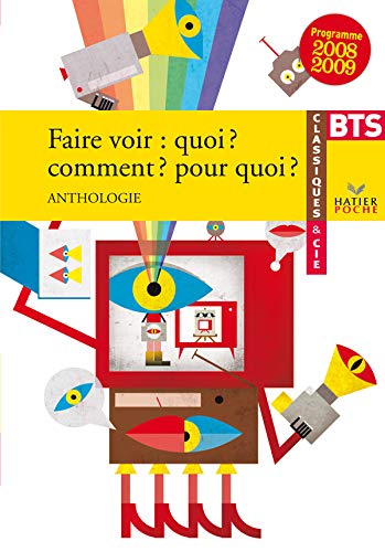 9782218931185: Faire voir : quoi ? Comment ? Pour quoi ?: Anthologie BTS