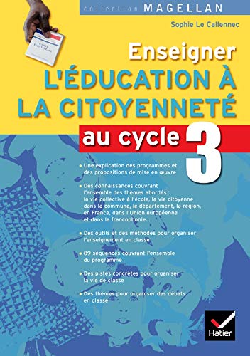 Magellan Enseigner l'Ã©ducation Ã: la citoyennetÃ© au cycle 3 Ã©d. 2008 - Guide pÃ©dagogique (9782218931260) by Le Callennec, Sophie