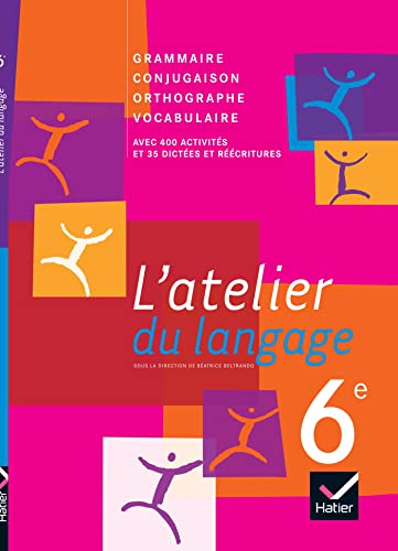 Beispielbild fr L'atelier du langage 6e : Grammaire, Conjugaison, Orthographe, Vocabulaire zum Verkauf von medimops