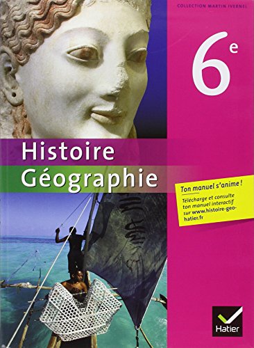 9782218934957: Histoire-Gographie 6e d. 2009 - Manuel de l'lve: Des manuels qui laissent une large place aux tudes faisant sens pour les lves. L’histoire d