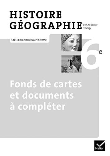 Beispielbild fr Histoire-Gographie 6e : Fonds de cartes et documents  complter, programme 2009 zum Verkauf von medimops
