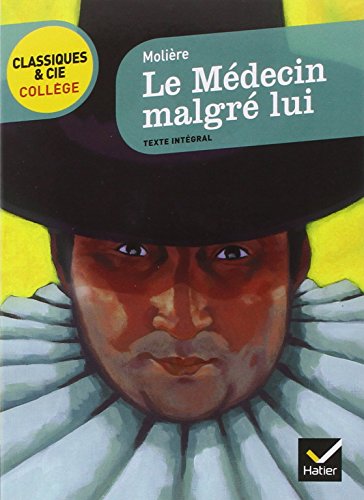 Le Médecin malgré lui - Classiques & Cie collège - Molière, La Colère, François