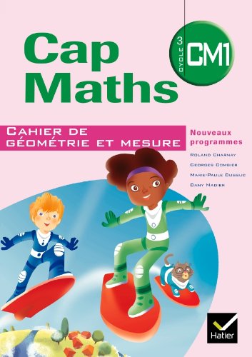 Imagen de archivo de Cap Maths CM1 d. 2010 - Cahier de gomtrie et mesure a la venta por Ammareal