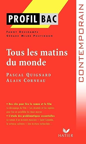 9782218944697: Profil - Quignard (Pascal) : Tous les matins du monde: Analyse littraire de l'oeuvre: Pascal Quignard (1991) Alain Corneau (1991)