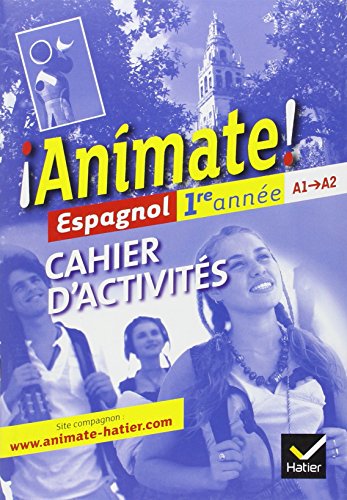 Beispielbild fr Animate Espagnol 1re anne d. 2011 - Cahier d'activits zum Verkauf von medimops