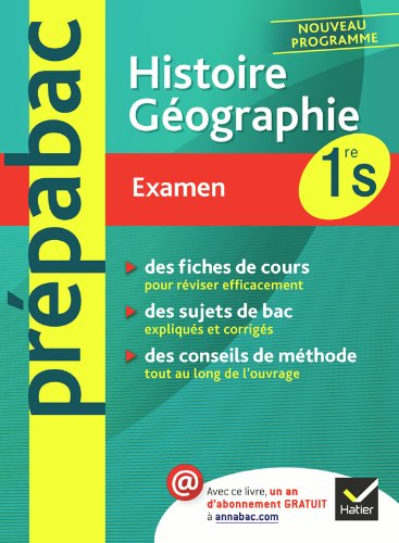 Stock image for Histoire-Gographie 1re S - Prpabac Examen: Cours et sujets corrigs bac - Premire S for sale by Ammareal