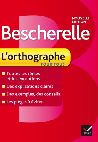 Stock image for Bescherelle: Bescherelle - L'orthographe pour tous for sale by WorldofBooks