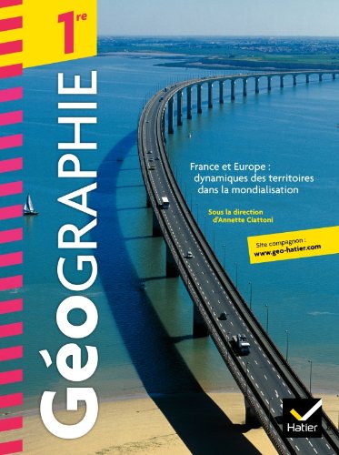 Géographie 1re France et Europe : dynamiques des territoires dans la mondialisation - Annette Ciattoni