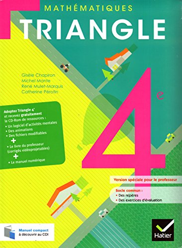 Beispielbild fr Triangle Mathematiques 4e ed. 2011 - Livre de l'Eleve (Version Enseignant) zum Verkauf von Ammareal