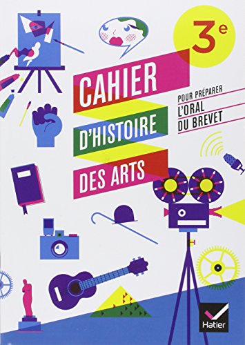 Beispielbild fr Cahier d'Histoire des Arts 3e, pour prparer l'oral du brevet d. 2012 - Cahier d'activits zum Verkauf von Ammareal