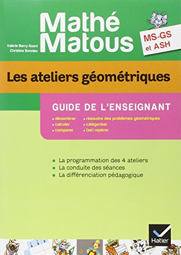 Stock image for Math-Matous MS/GS/ASH d. 2012 - Les ateliers gomtriques, Guide pdagogique for sale by Ammareal