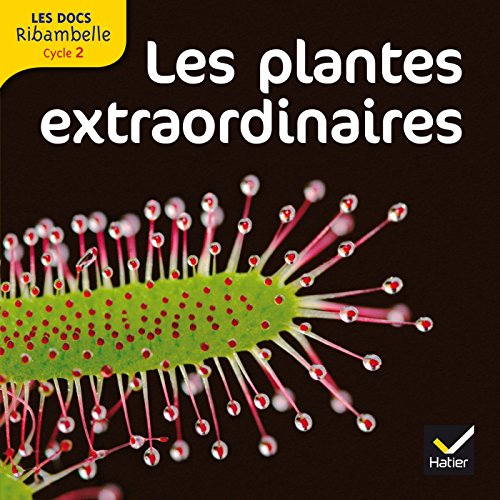 9782218956645: Les docs Ribambelle cycle 2 d. 2012 - Les plantes extraordinaires: Grande section, CP, CE1 (Cycle 2)