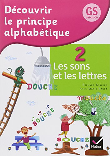 Stock image for Dcouvrir le principe alphabtique GS/CP - Cahier 2 Les sons et les lettres for sale by medimops