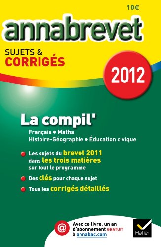 Beispielbild fr Annales Annabrevet 2012 La compil' Franais Maths Hist-go Education civique sujets et corrigs zum Verkauf von Ammareal