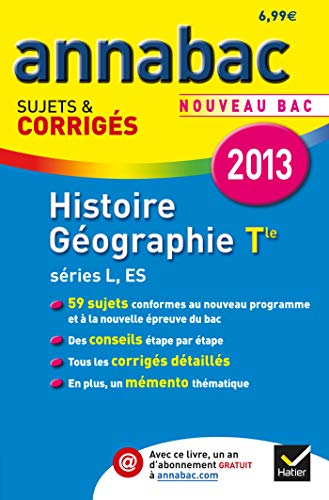 Beispielbild fr Annales Annabac 2013 Histoire-Gographie Tle L,ES: Sujets et corrigs du bac (Histoire et Gographie) - Terminale L, ES zum Verkauf von Ammareal