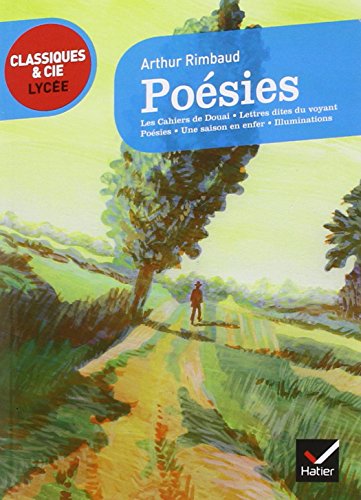 Beispielbild fr Poesies et autres recueils (Classiques & Cie Lyc e (64)): Les Cahiers de Douai ; Po sies ; Lettres dites du voyant ; Une saison en enfer ; Illuminations zum Verkauf von WorldofBooks